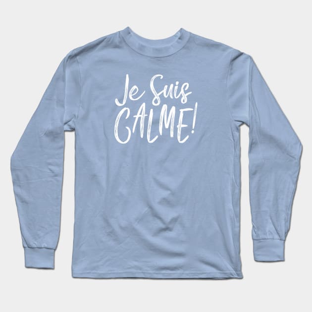 Je Suis Calme! Long Sleeve T-Shirt by stickerfule